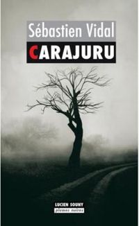 Couverture du livre Carajuru - Sebastien Vidal