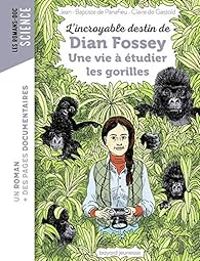 Couverture du livre L'incroyable destin de Dian Fossey - Claire De Gastold - Jean Baptiste De Panafieu