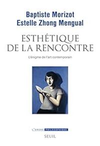 Baptiste Morizot - Estelle Zhong Mengual - Esthétique de la rencontre