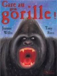 Couverture du livre Gare au gros gorille ! - Tony Ross - Jeanne Willis