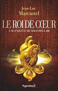 Couverture du livre Le roi de coeur - Jean Luc Marcastel