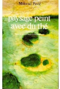 Milorad Pavic - Paysage peint avec du thé