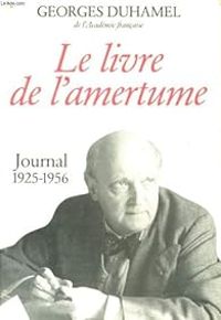 Georges Duhamel - Le livre de l'amertume