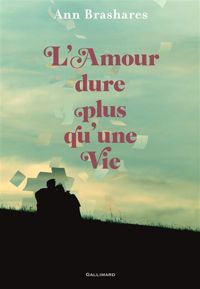 Ann Brashares - L'amour dure plus qu'une vie