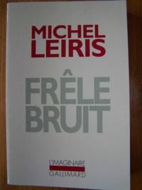 Couverture du livre Frêle bruit - Michel Leiris