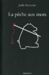 Couverture du livre La pêche aux mots - Jolle Ecormier