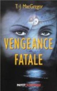 Tj Macgregor - Vengeance fatale