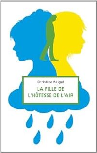 Couverture du livre La fille de l'hôtesse de l'air - Christine Beigel