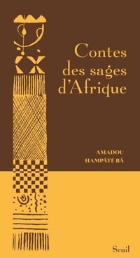 Amadou Hampate Ba - Contes des sages d'Afrique