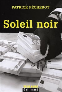 Couverture du livre Soleil noir - Patrick Pecherot