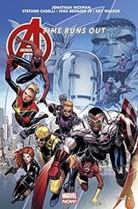 Jonathan Hickman - Kev Walker - Mike Deodato Jr - Stefano Caselli - Avengers Time Runs Out