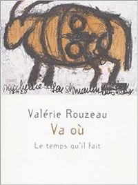 Valérie Rouzeau - Va où