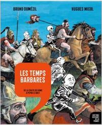 Couverture du livre Les temps barbares - Bruno Dumezil - Hugues Micol