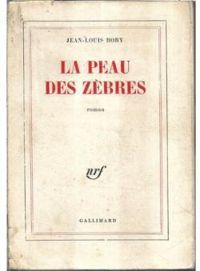 Jean Louis Bory - La peau des zèbres