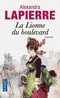 Couverture du livre La lionne du boulevard - Alexandra Lapierre