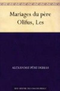 Couverture du livre Les Mariages du père Olifus - Alexandre Dumas