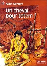 Alain Surget - Un cheval pour totem