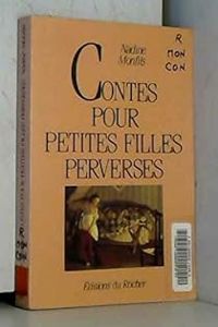 Couverture du livre Contes pour petites filles perverses - Nadine Monfils