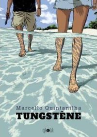 Couverture du livre Tungstène - Marcello Quintanilha