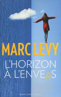 Couverture du livre L'Horizon à l'envers - Marc Levy