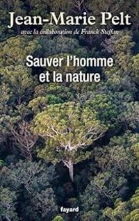 Couverture du livre Sauver l'homme et la nature - Jean Marie Pelt