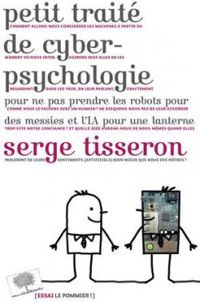 Serge Tisseron - Petit traité de cyberpsychologie