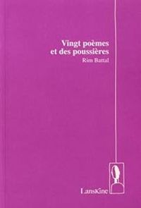 Rim Battal - Vingt poèmes et des poussières