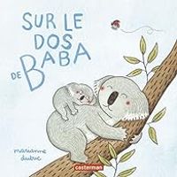 Marianne Dubuc - Sur le dos de Baba