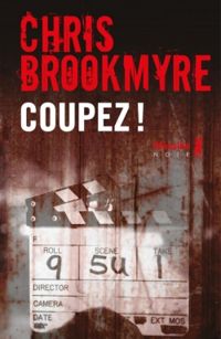 Couverture du livre Coupez ! - Christopher Brookmyre