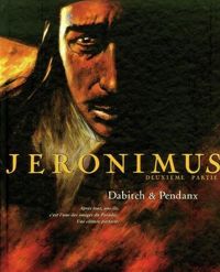 Jean-denis Pendanx - Christophe Dabitch - Jeronimus