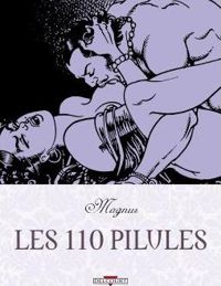 Couverture du livre Les 110 Pilules - Magnus 