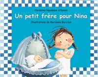 Christine Naumann-villemin - Marianne Barcilon(Illustrations) - Un petit frère pour Nina