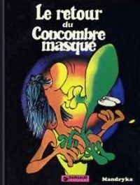 Couverture du livre Le retour du concombre masqué - Nikita Mandryka