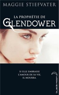 Couverture du livre La Prophétie de Glendower - Maggie Stiefvater