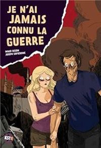 Couverture du livre Je n'ai jamais connu la guerre - Joseph Safieddine - Maud Begon