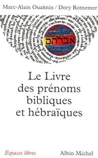 Couverture du livre Le livre des prénoms bibliques et hébraïques - Marc Alain Ouaknin - Dory Rotnemer