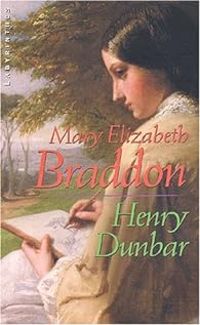 Mary Elizabeth Braddon - Henry Dunbar