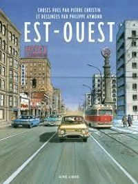 Pierre Christin - Philippe Aymond - Est-Ouest