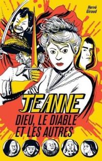 Couverture du livre Jeanne, Dieu, le diable et les autres - Herve Giraud