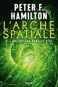 Couverture du livre Une brèche dans le ciel - Peter F Hamilton