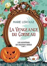 Couverture du livre La vengeance du corbeau - Marie Lerouge