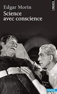 Edgar Morin - Science avec conscience