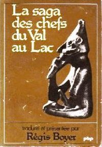 Regis Boyer -  Saga Des Chefs Du Val Au Lac - La saga des chefs du Val au Lac