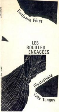 Couverture du livre Les rouilles encagées - Benjamin Peret