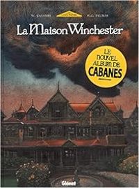 Max Cabanes - Marie Charlotte Delmas - La maison Winchester