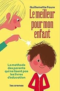 Couverture du livre Le meilleur pour mon enfant - Guillemette Faure