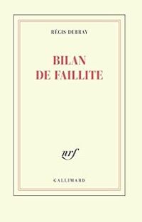 Couverture du livre Bilan de faillite - Regis Debray