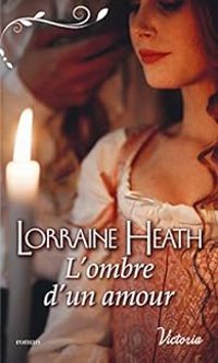 Lorraine Heath - L'ombre d'un amour