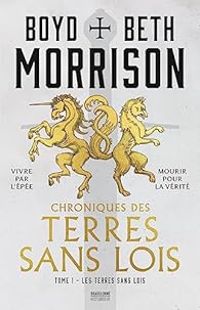 Couverture du livre Les Terres sans lois - Boyd Morrison - Beth Morrison