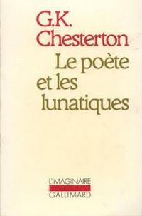 Couverture du livre Le poète et les lunatiques - Gilbert Keith Chesterton